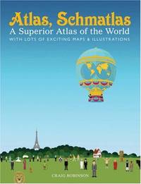 Atlas, Schmatlas: A Superior Atlas: A Superior Atlas of the World
