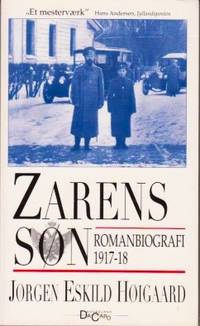 Zarens søn. Romanbiografi 1917-18