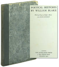 Poetical Sketches With and Essay on Blake's Metric by Jack Lindsay