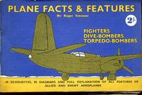 Plane Facts &amp; Features : Fighters, Dive-Bombers, Torpedo Bombers by Tennant, Roger - 1943