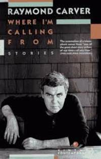 Where I&#039;m Calling From: Selected Stories by Raymond Carver - 1989-06-18