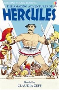 The Amazing Adventures of Hercules. Retold by Claudia Zeff