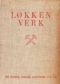 Løkken verk. En norsk grube gjennom 300 år