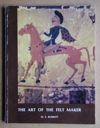 The Art of the Felt Maker. by Burkett, M. E - 1979