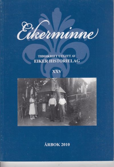 Eikerminne. Eiker historielag årbok 2010.
