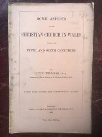 Some Aspects of The Christian Church In Wales During The Fifth And Sixth Centuries by Hugh Williams - Paperback - First Edition - 1895 - from Three Geese In Flight Celtic Books (SKU: 90046)