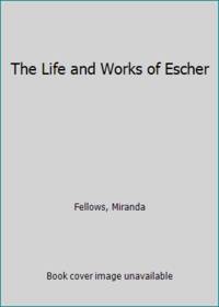 The Life and Works of Escher
