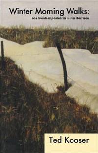 Winter Morning Walks : 100 Postcards to Jim Harrison