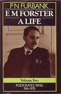 E.M. Forster: A Life Volume Two Polycrates' Ring 1914-1970