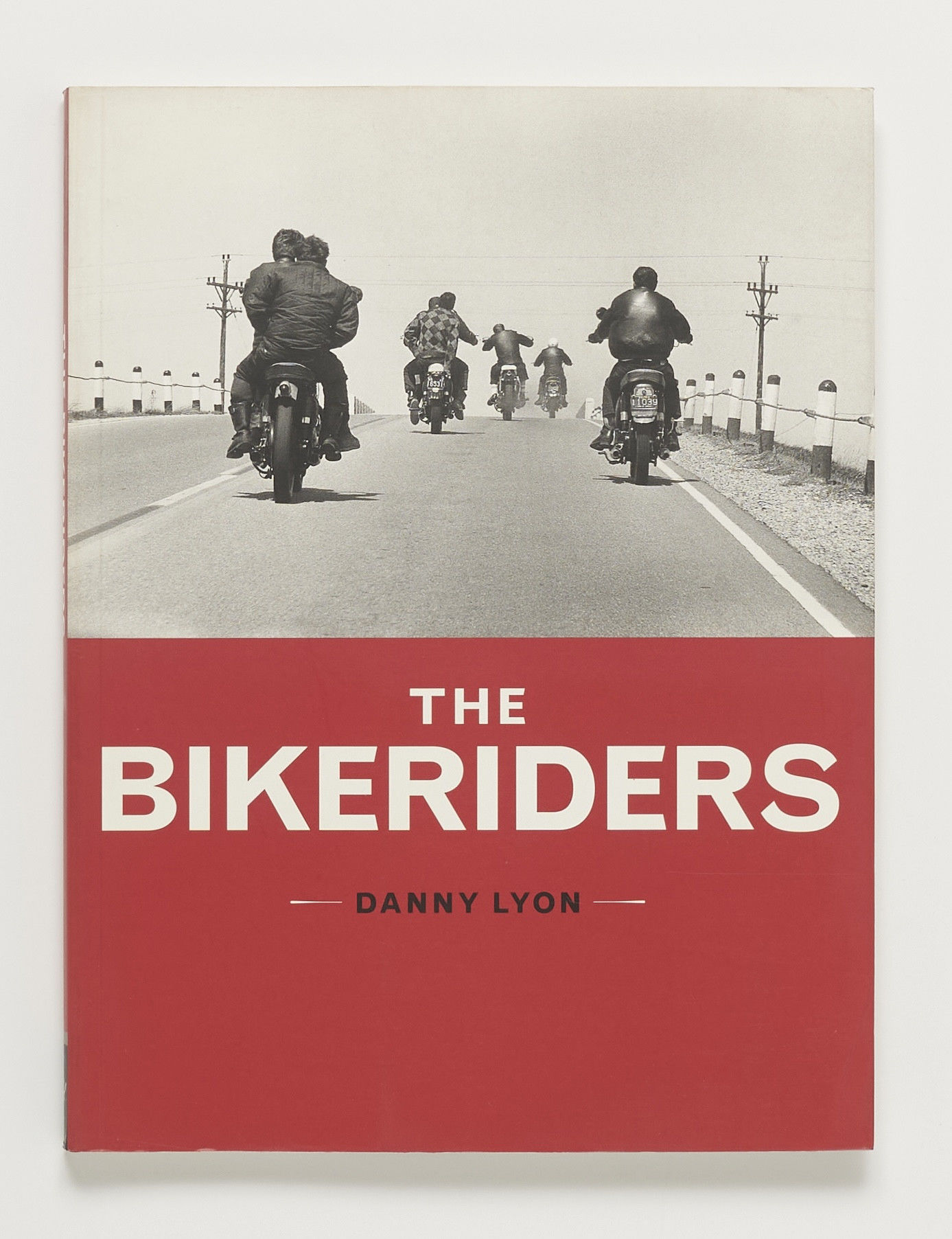 THE BIKERIDERS by Lyon, Danny | Hardcover | 1968 | The