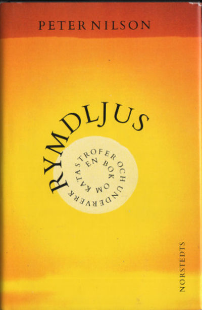 RYMDLJUS. En bok om katastrofer och underverk.