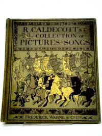 R. Caldecott&#039;s First Collection Of Pictures &amp; Songs by Various