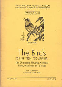 The Birds of British Columbia (8): Chicadees, Thrushes, Kinglets, Pipits, Waxwings, and Shrikes