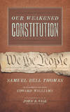 Our Weakened Constitution: An Historical and Analytical Study of the