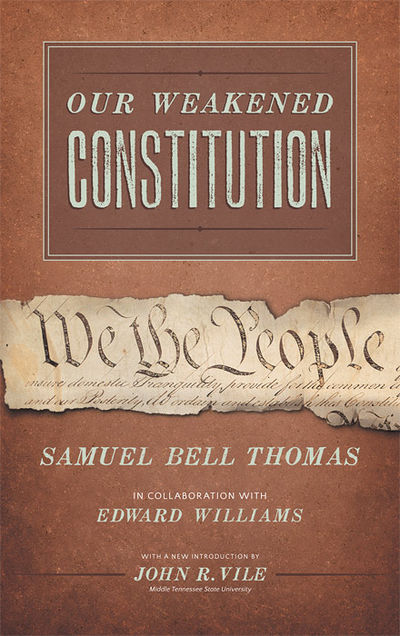 Our Weakened Constitution: An Historical and Analytical Study of the