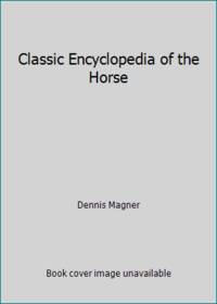 Classic Encyclopedia of the Horse