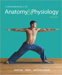 Fundamentals of Anatomy & Physiology (10th Edition) 10th Edition