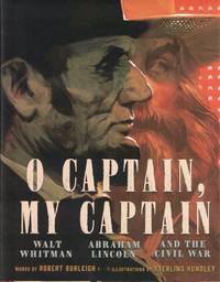 O Captain, My Captain: Walt Whitman, Abraham Lincoln, and the Civil War