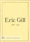 ERIC GILL 1882-1940: A HANDLIST OF AN EXHIBITIOIN AT CAMBRIDGE UNIVERSITY LIBRARY MARCH TO MAY 1982