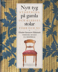 NYTT TYG PÅ GAMLA STOLAR. Stoppning och klädsel förr och nu.