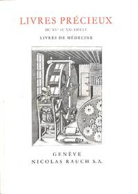 Livres Precieux Du XVeme Au XXeme Siecle Livres De Medecine, Catalogue Numero 7