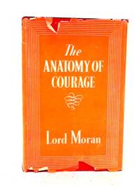 Anatomy of Courage by Lord Moran - 1945