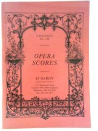H Baron Catalogue No. 150 - Opera Scores