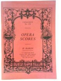 H Baron Catalogue No. 150 - Opera Scores by Various