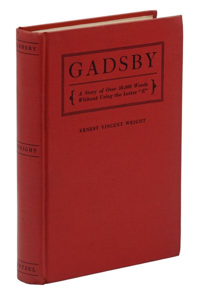 Gadsby: A Story of Over 50,000 Words Without Using the Letter "E