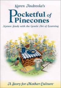 Pocketful of Pinecones : Nature Study with the Gentle Art of Learning: A Story for Mother Culture
