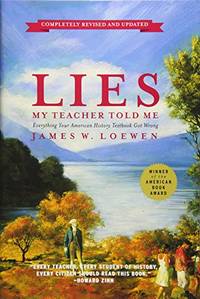cover of Lies My Teacher Told Me : Everything Your American History Text Book Got Wrong