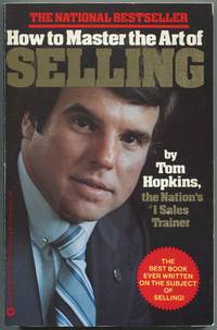 How to Master the Art of Selling: Second Edition by Tom HOPKINS - Paperback - 1982 - from Between the Covers- Rare Books, Inc. ABAA (SKU: 181232)