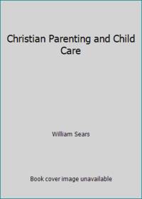 Christian Parenting and Child Care