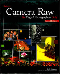 Adobe&reg; Camera Raw For Digital Photographers Only - Second Edition