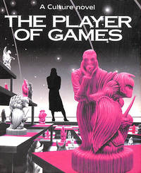 The Player of Games by Banks, Iain M - 2002