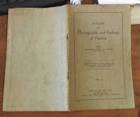 Outline of the Physiography and Geology of Victoria Reprinted from Handbook for Victoria, Prepared for the Meeting of the Australian and New Zealand Association for the Advancement of Science, Melbourne, 1935