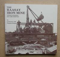 The Raasay Iron Mine 1912-1942: Where Enemies Became Friends. de Draper, Laurence & Pamela - 1990