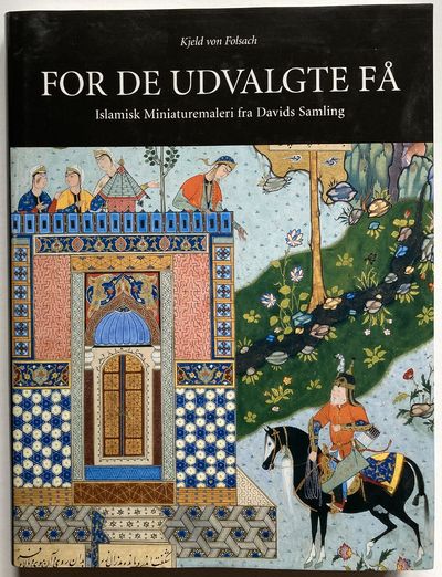 For de udvalgte få. Islamisk Miniaturemaleri fra…