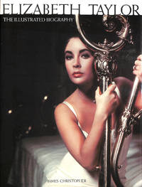 Elizabeth Taylor: The Illustrated Biography