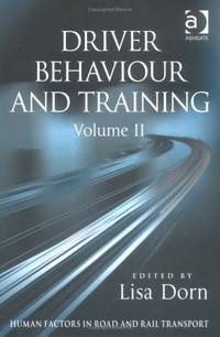 Driver Behaviour and Training, Vol. 2 (Human Factors in Road and Rail Transport).