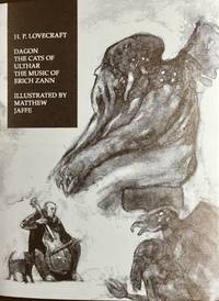 H.P. LOVECRAFT&#039;s DAGON, The CATS of ULTHAR &amp; The MUSIC of ERICH ZANN (Signed &amp; Numbered Ltd. Edition) de LOVECRAFT, H.P - 2021