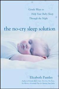 image of The No-Cry Sleep Solution: Gentle Ways to Help Your Baby Sleep Through the Night : Foreword by William Sears, M. D.