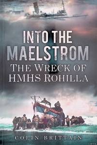 Into the Maelstrom: The Wreck of HMHS Rohilla