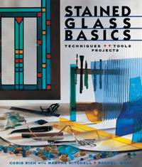 Stained Glass Basics : Techniques, Tools, Projects
