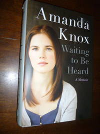 Waiting to Be Heard: A Memoir by Knox, Amanda - 2013