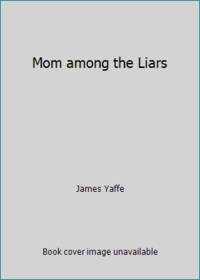 Mom among the Liars