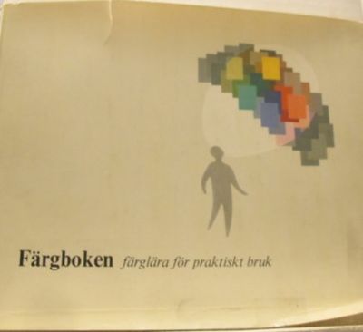Färgboken. Färglära för praktiskt bruk.