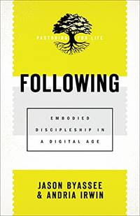 Following: Embodied Discipleship in a Digital Age