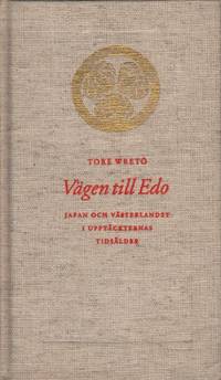 Vägen till Edo. Japan och västerlandet i…