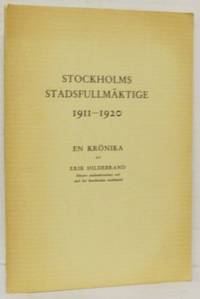 Stockholms Stadsfullmäktige 1911-1920. En krönika.